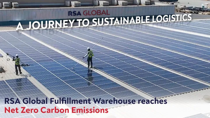 RSA Global Logistics and Fulfillment facility reaches Net Zero Carbon Emissions