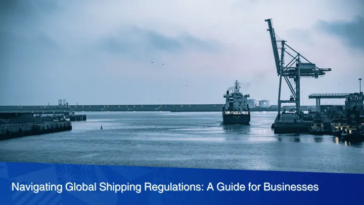 Global Shipping Regulations